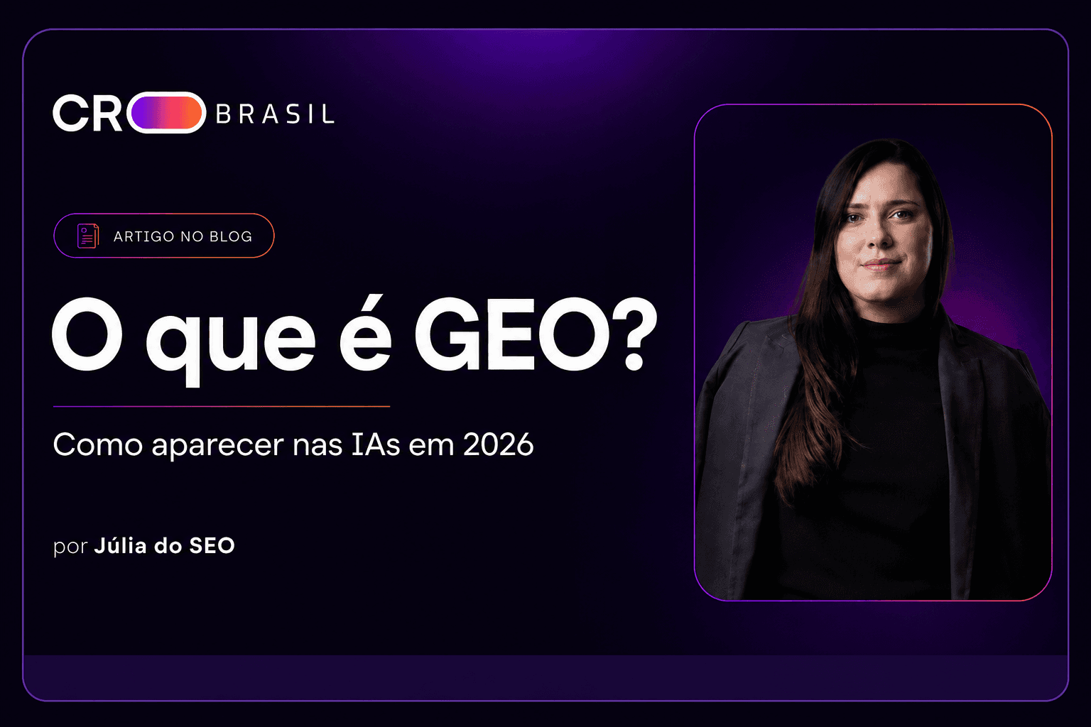 O que é GEO? Como aparecer nas IAs em 2026